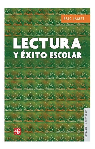 Lectura Y Éxito Escolar, De Éric Jamet. Editorial Fondo De Cultura Económica En Español