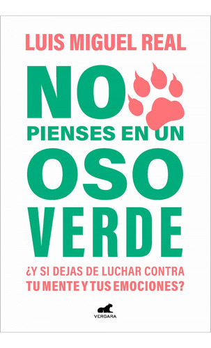 No Pienses En Un Oso Verde, De Real, Luis Miguel. Editorial Vergara En Castellano, 2023