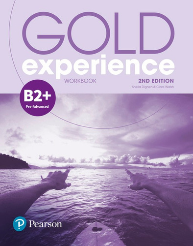 Gold Experience B2+ Workbook, de Dignen, Sheila. Série Gold Experience Editora Pearson Education do Brasil S.A., capa mole em inglês, 2018