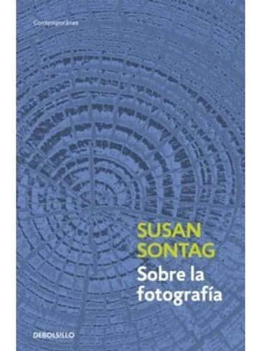 Sobre La Fotografía ( S.sontag) - Susan Sontag