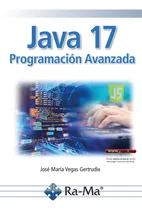 Comprar Java 17 Programacion Avanzada - Vegas Gertrudix, Jose Maria