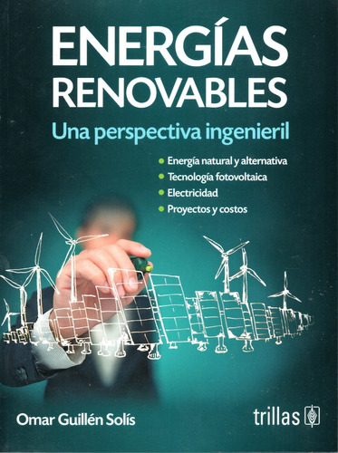 Energías Renovables Una Perspectiva Ingenieril Trillas