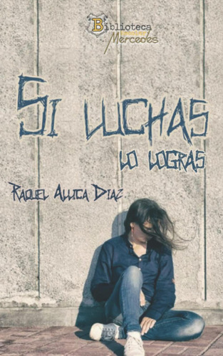 Libro: Si Luchas Lo Logras (spanish Edition)