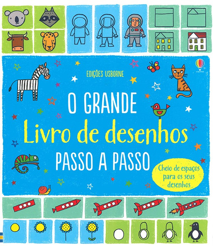 O grande livro de desenhos : Passo a passo, de Usborne Publishing. Editora Brasil Franchising Participações Ltda, capa mole em português, 2017