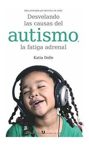 Desvelando Las Causas Del Autismo, La Fatiga Adrena, de Dolle, Ka. UNO Editorial en español