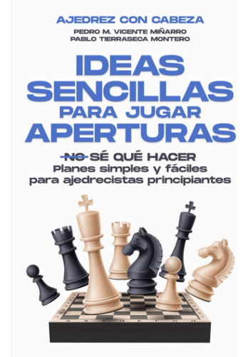 Libro: Ideas Sencillas Para Jugar Aperturas En Ajedrez: Plan