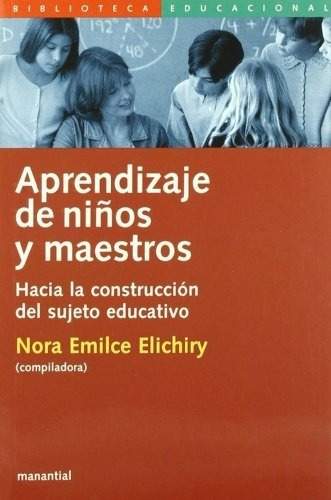 Aprendizaje De Niños Y Maestros. Hacia La Construccion Del S