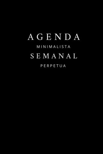 Agenda Semanal Minimalista Perpetua: A5| Sin Fechas| Semana