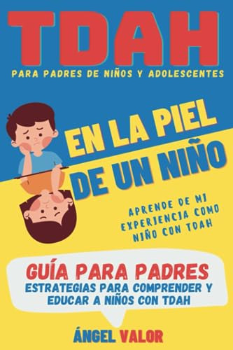 Libro : Tdah En La Piel De Un Niño Guia Para Padres (tdah.