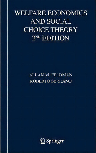 Welfare Economics And Social Choice Theory, De Allan M. Feldman. Editorial Springer Verlag New York Inc, Tapa Blanda En Inglés