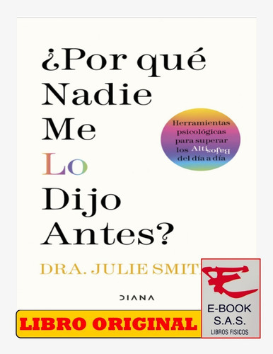 Por Qué Nadie Me Lo Dijo Antes? / Julie Smith: ¿por Qué Nadie Me Lo Dijo Antes?, De Julie Smith. Editorial Diana, Tapa Blanda, Edición 1 En Español, 2022