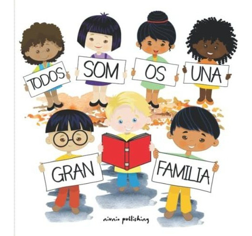 Libro : Todos Somos Una Gran Familia Un Sencillo Libro... 