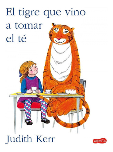 El Tigre Que Vino A Tomar El Té, De Judith Kerr. Editorial Harperkids En Español