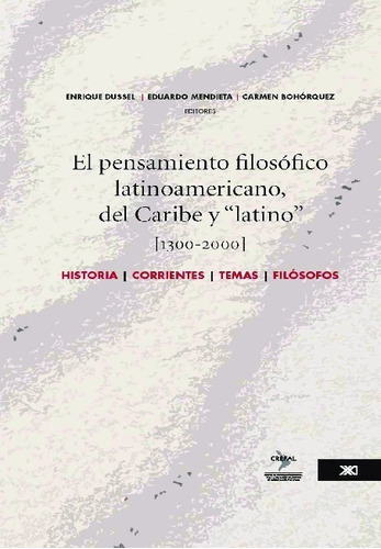 Dussel, El Pensamiento Filosófico Latinoamericano, Siglo Xxi