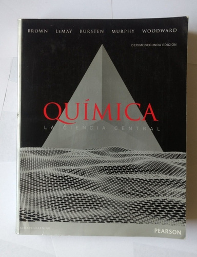 Química La Ciencia Central. Brown. Lemay Y Otros  Edición 12