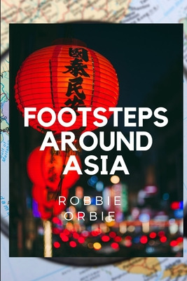 Libro Foots Steps Around Asia - Orbie, Robbie