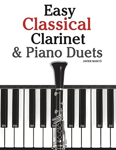 Easy Classical Clarinet  Y  Piano Duets Featuring Music Of V