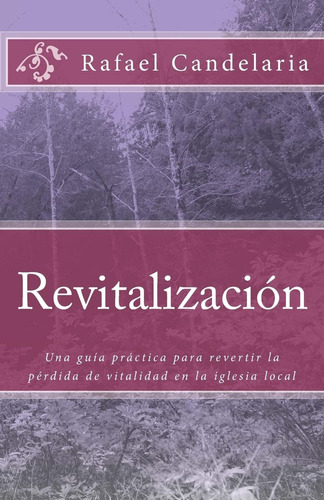 Libro: Revitalizacion: Una Guía Práctica Para Revertir La De