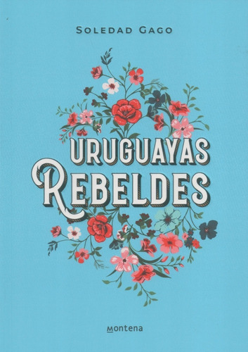 Uruguayas Rebeldes, De Gago, Soledad. Editorial Editorial En Español