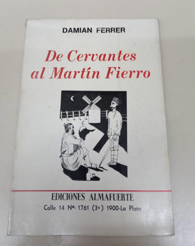 De Cervantes Al Martin Fierro * Ferrer Damian
