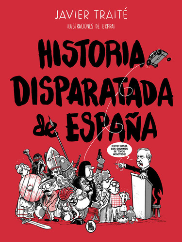 Historia Disparatada De España - Traité, Javier