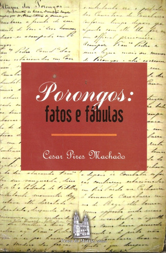 Livro - Cesar Pires Machado - Porongos : Fatos E Fabulas