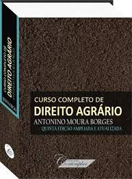 Curso Completo De Direito Agrário - Antonino Moura Borges