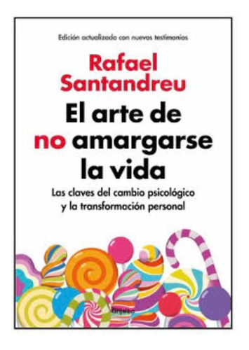 El Arte De No Amargarse La Vida - Rafael Santandreu