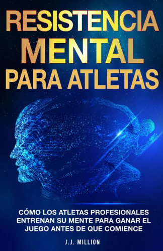 Libro: Resistencia Mental Para Atletas: Cómo Los Atletas Su