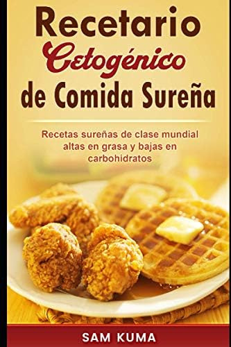 Libro: Recetario Cetogénico De Comida Sureña: Recetas Sureña