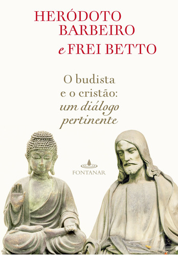 O budista e o cristão: Um diálogo pertinente, de Betto, Frei. Editora Schwarcz SA, capa mole em português, 2017