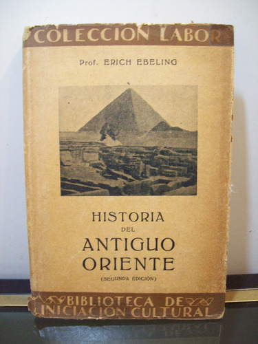 Adp Historia Del Antiguo Oriente Erich Ebeling / Ed. Labor