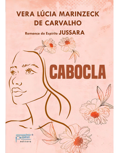 Cabocla: Não Aplica, de Médium: Vera Lúcia Marinzeck de Carvalho / Ditado por: Jussara. Série Não aplica, vol. Não Aplica. Editora Petit, capa mole, edição não aplica em português, 2023