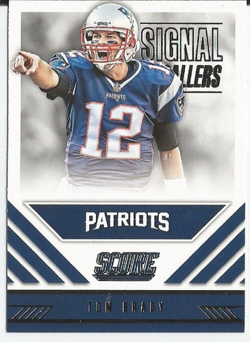 2016 Score Signal Callers #15 Tom Brady Qb Patriots