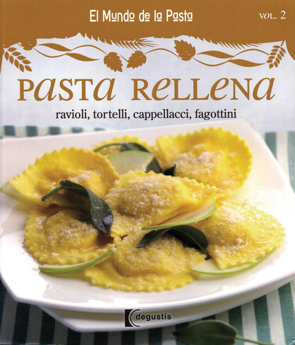 Mundo De La Pasta: Pasta Rellena, de Varios autores. Serie Mundo De La Pasta: Pasta Seca Editorial DEGUSTIS, tapa blanda en español, 2011