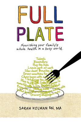 Libro Full Plate: Nourishing Your Family's Whole Health I...