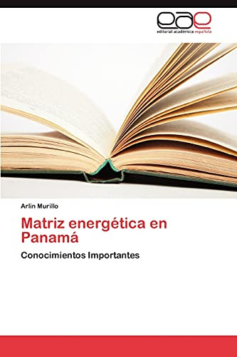 Matriz Energética En Panamá: Conocimientos Importantes