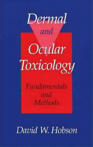 Dermal And Ocular Toxicology, De D. W. Hobson. Editorial Taylor Francis Inc, Tapa Dura En Inglés