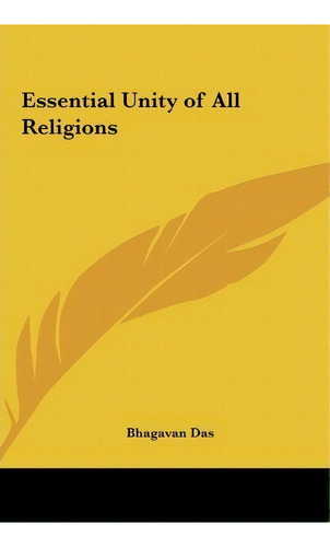 Essential Unity Of All Religions, De Bhagavan Das. Editorial Kessinger Publishing, Tapa Dura En Inglés
