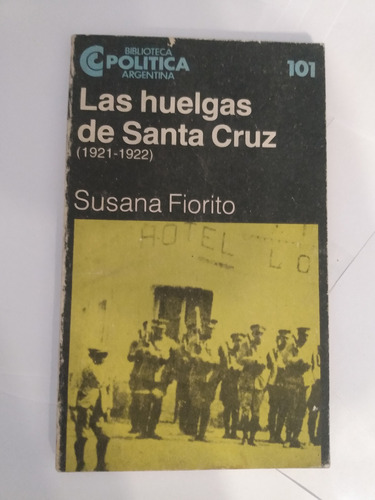 Las Huelgas De Santa Cruz - S. Fiorito - Biblioteca Política