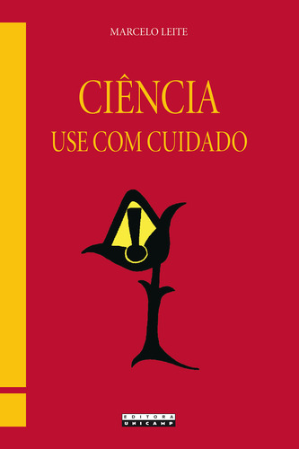 Ciencia - Use Com Cuidado, De Leite. Editora Unicamp, Capa Mole, Edição 1 Em Português, 2014