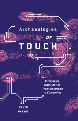 Libro: Archaeologies Of Touch: Interfacing With Haptics From