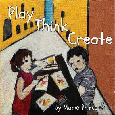 Libro Play Think Create - Prince, Marie