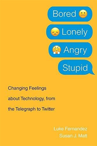 Bored, Lonely, Angry, Stupid Changing Feelings About Techno, de Fernandez, Luke. Editorial HARVARD UNIVERSITY PRESS, tapa blanda en inglés, 2020