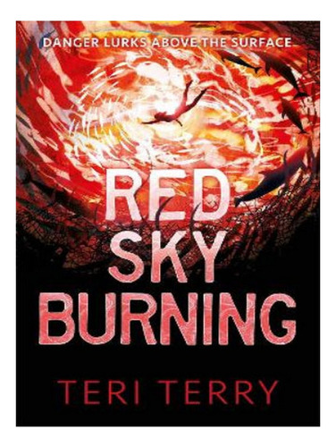 Red Sky Burning - Teri Terry. Eb07