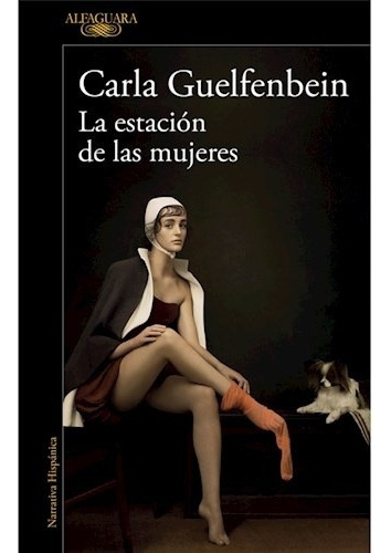 Estacion De Las Mujeres, La, de Carla Guelfenbein. Editorial Alfaguara, tapa blanda, edición 1 en español