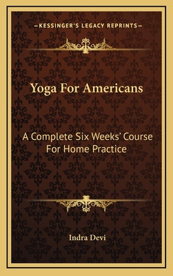 Libro Yoga For Americans: A Complete Six Weeks' Course Fo...