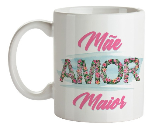 Caneca Xícara Mãe Amor Maior Dia Das Mães Mamãe Rosa