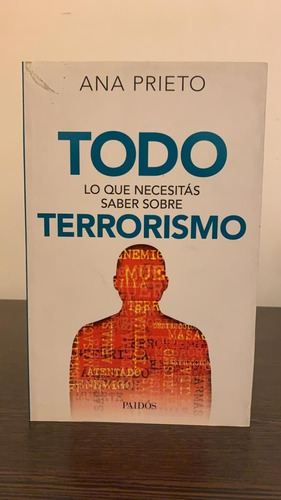 Todo Lo Que Necesitas Saber Sobre Terrorismo - Ana Prieto