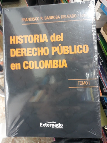 Historia Del Derecho En Colombia Tomo I 
